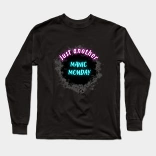 Just another manic monday Long Sleeve T-Shirt